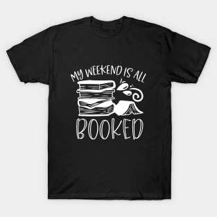 My Weekend Is All Booked - Book Lover Gift T-Shirt